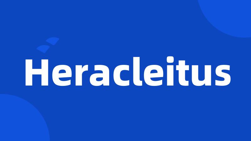 Heracleitus