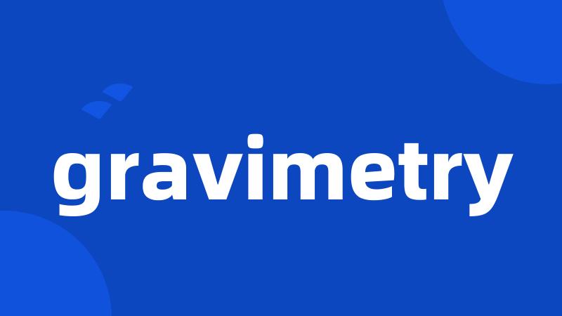 gravimetry