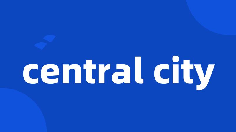 central city