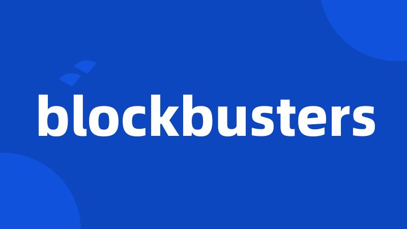 blockbusters