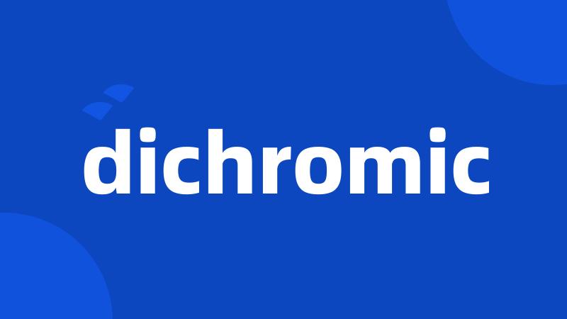 dichromic