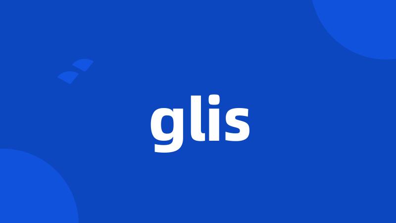 glis