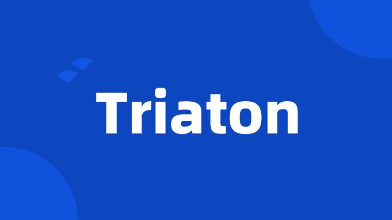 Triaton