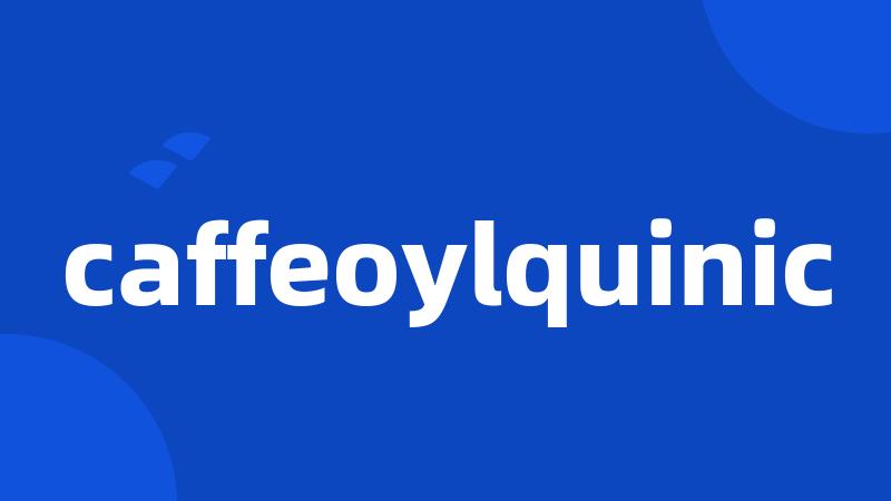 caffeoylquinic