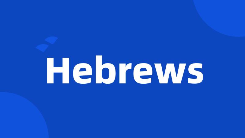 Hebrews