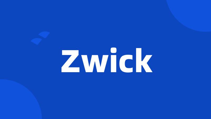 Zwick