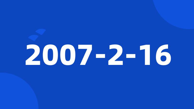 2007-2-16