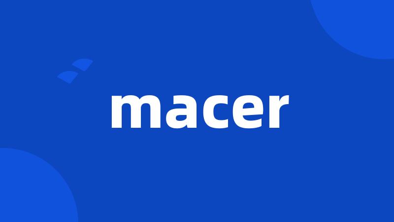 macer