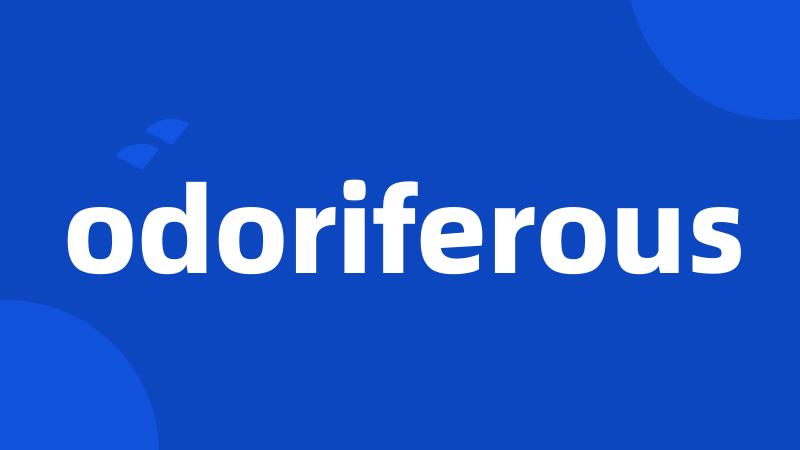 odoriferous