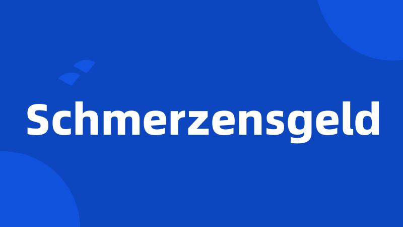 Schmerzensgeld