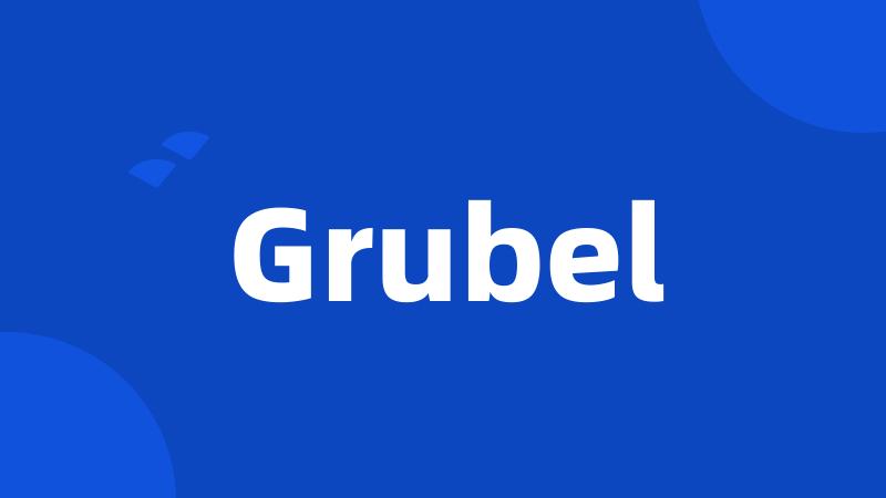 Grubel