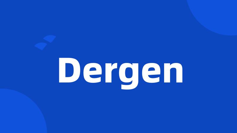 Dergen