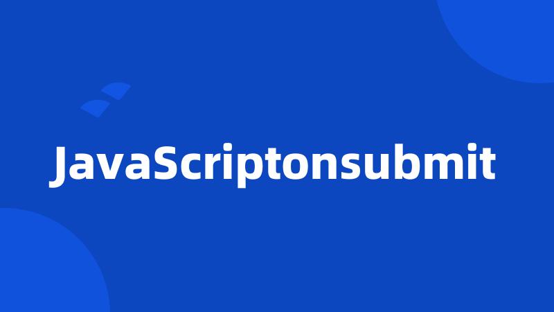 JavaScriptonsubmit