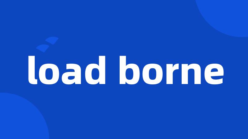 load borne