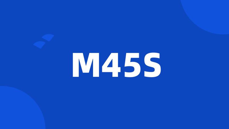 M45S