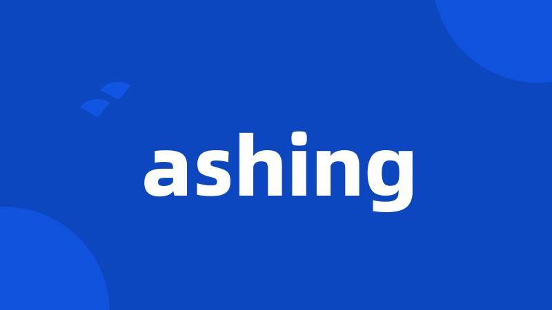 ashing