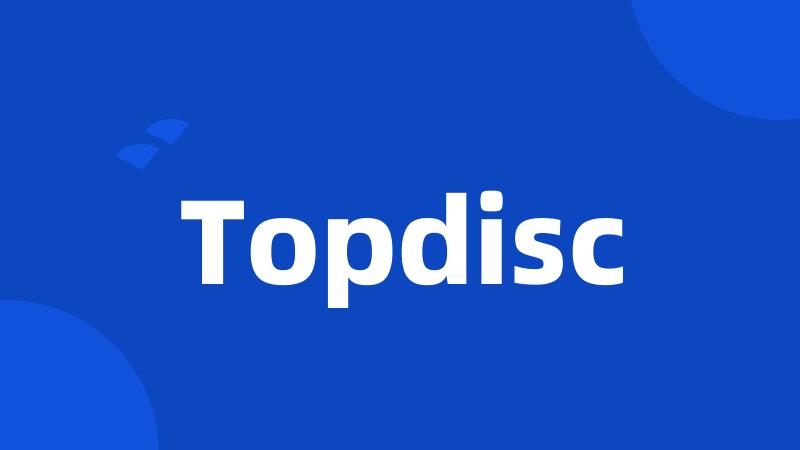 Topdisc