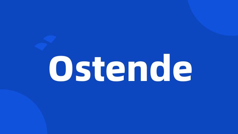 Ostende