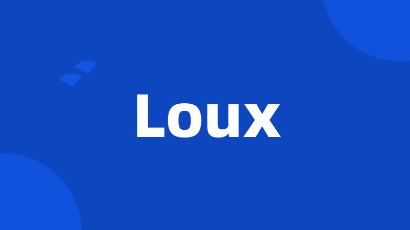 Loux