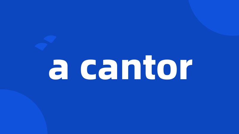 a cantor