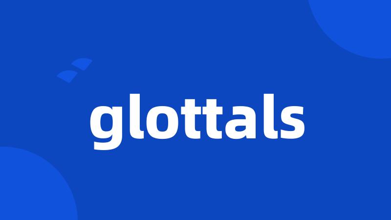 glottals