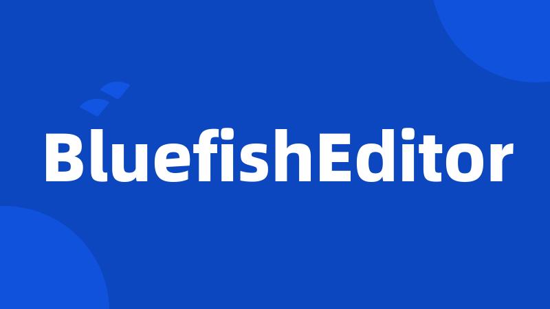 BluefishEditor