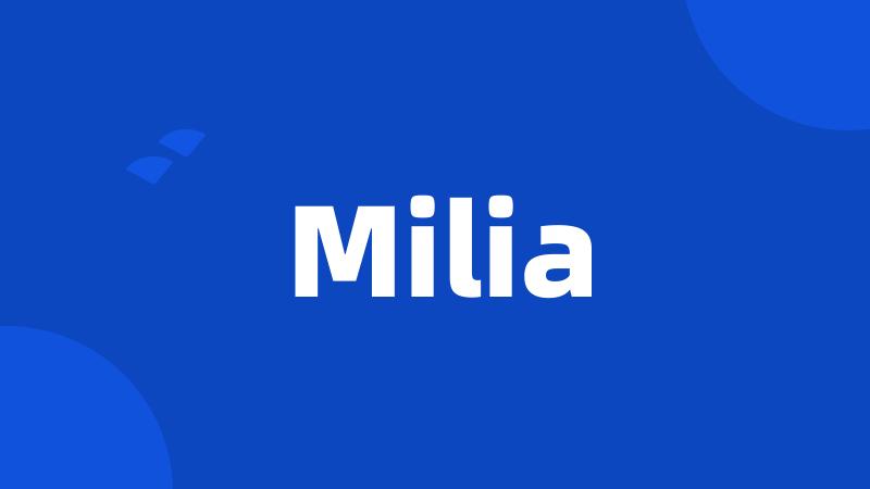 Milia