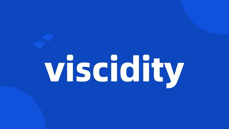 viscidity