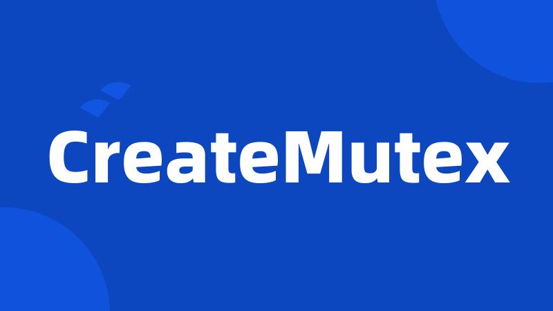 CreateMutex