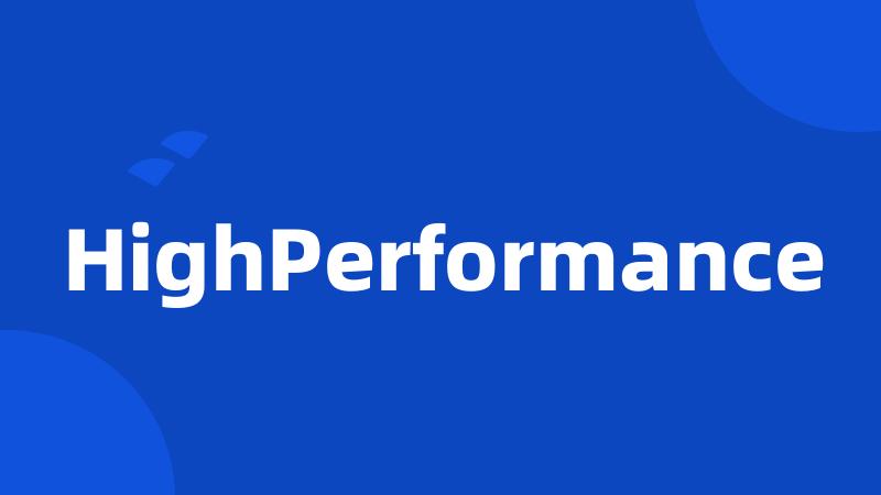 HighPerformance