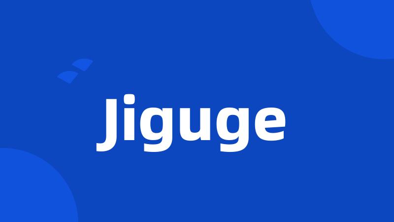 Jiguge