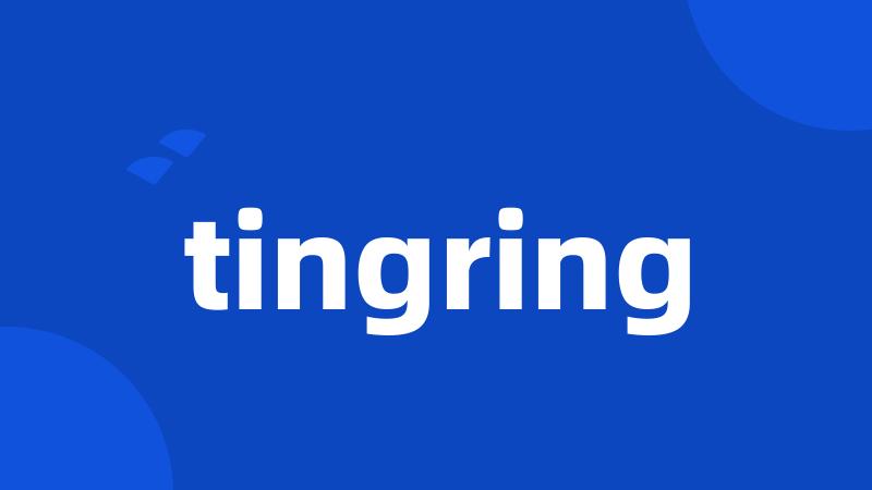 tingring