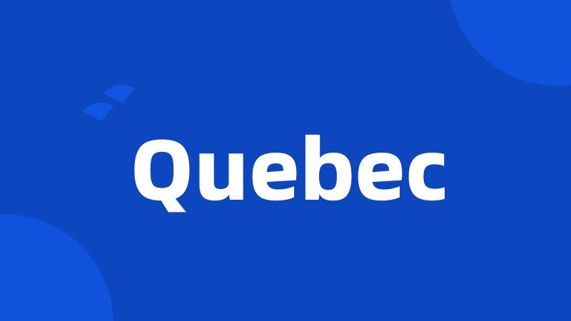 Quebec