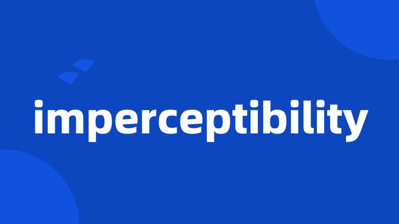 imperceptibility