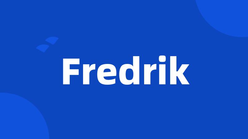 Fredrik