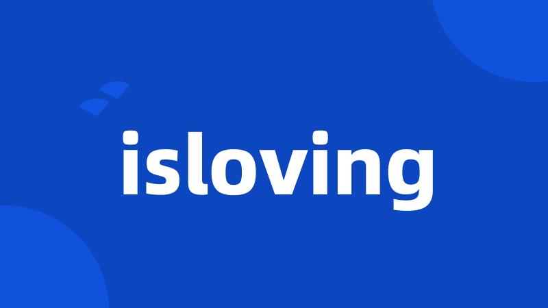 isloving