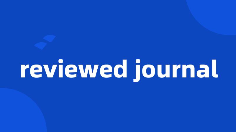 reviewed journal