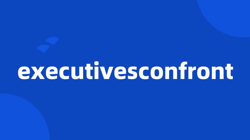 executivesconfront