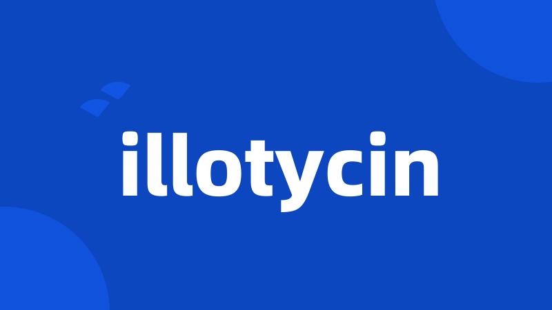 illotycin