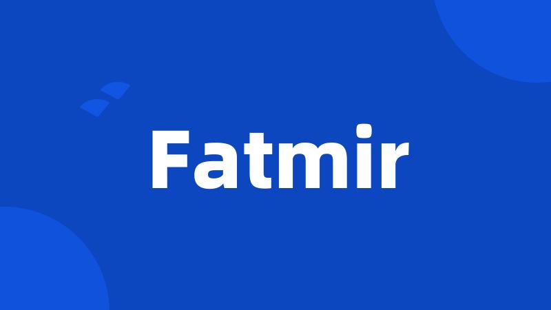 Fatmir