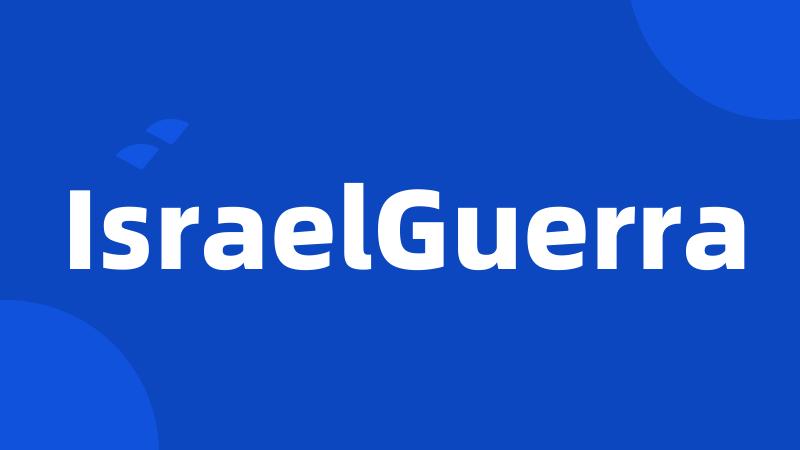 IsraelGuerra