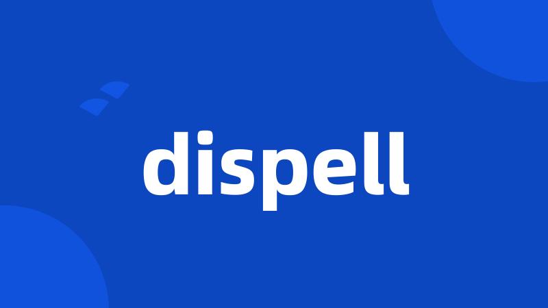 dispell