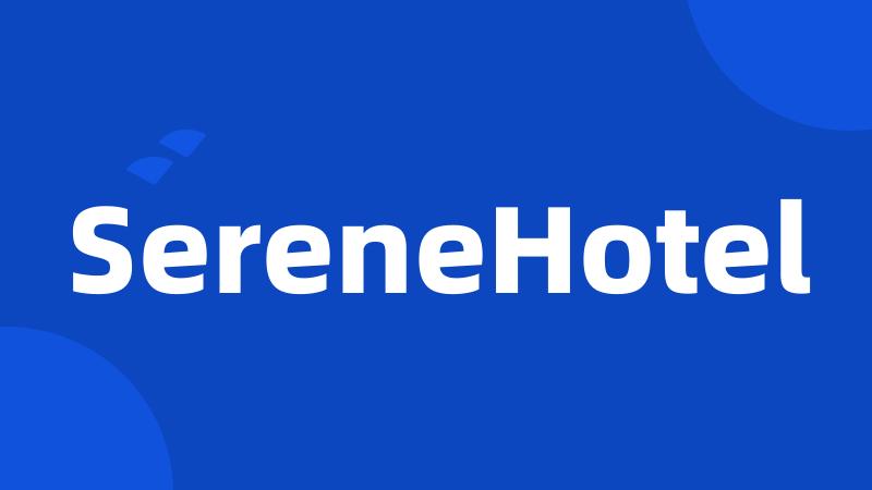 SereneHotel