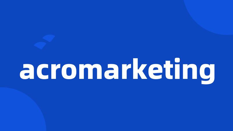 acromarketing