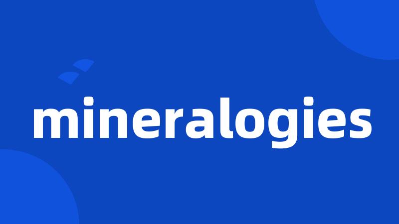 mineralogies