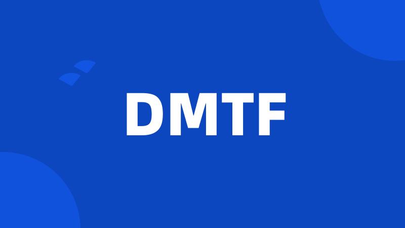 DMTF