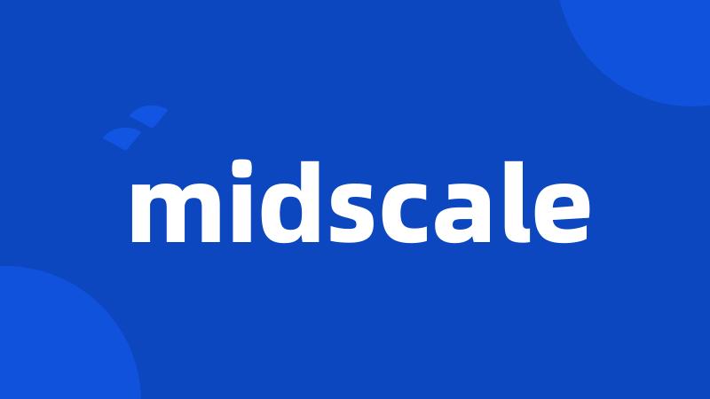 midscale