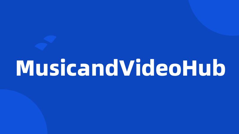 MusicandVideoHub