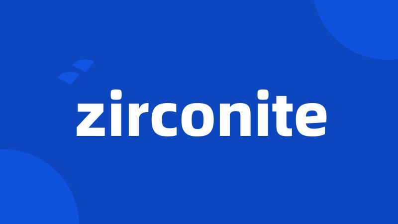 zirconite