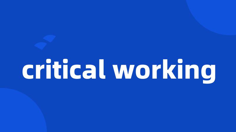 critical working